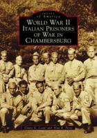 World War II Italian Prisoners of War in Chambersburg 146712723X Book Cover