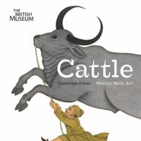 Cattle: History, Myth, Art 0714150843 Book Cover