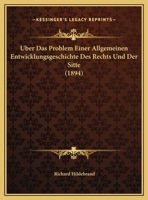 Uber Das Problem Einer Allgemeinen Entwicklungsgeschichte Des Rechts Und Der Sitte (1894) 1160283559 Book Cover