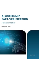 Algorithmic Fact-Verification: Methods and Ethics 0197849601 Book Cover
