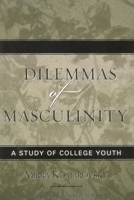 Dilemmas of Masculinity: A Study of College Youth 0759107300 Book Cover