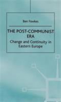 Post-Communist Era: Change and Continuity in Eastern Europe 1349401455 Book Cover