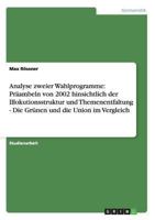 Analyse zweier Wahlprogramme: Pr�ambeln von 2002 hinsichtlich der Illokutionsstruktur und Themenentfaltung - Die Gr�nen und die Union im Vergleich 3656381208 Book Cover