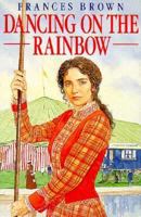 Dancing on the Rainbow 0747203741 Book Cover