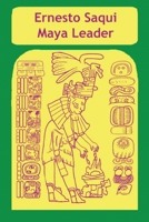 Ernest Saqui Maya Leader 9768273135 Book Cover