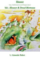 Eleanor & the Dragons of Death: The Legends of Eleanor Catherine Long Limbed, Green Eyed Dragon Slayer 154479147X Book Cover