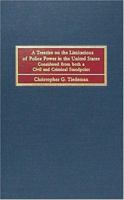 Treatise on the Limitations of Police Power in the United States (Da Capo Press reprints in American constitutional and legal history) 1240184824 Book Cover