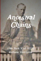 Ancestral Chains (DNA Part V of VIII) Fortune Bloodline 0244917469 Book Cover