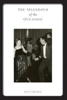 The Splendour of the Occasion 1508716897 Book Cover