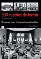 500 recettes de terroir de gare en gare (Provinces Mosaïques) (French Edition) 2813809055 Book Cover