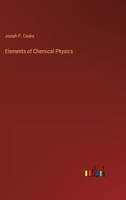 Elements of Chemical Physics (Classic Reprint) 3368172913 Book Cover