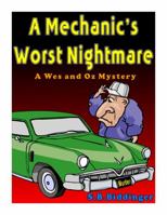 A Mechanic's Worst Nightmare : Wes and Oz Mysteries 1792345267 Book Cover