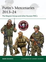 Putin's Mercenaries, 2014-2024: The Wagner Group and Other Russian Pmcs 147286624X Book Cover