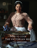 How to Cook the Victorian Way 1910907421 Book Cover