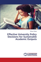 Effective University Policy Decisions for Sustainable Academic Outputs 620551060X Book Cover