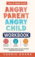 Angry Parent Angry Child Workbook Anger Management Workbook for Parents 1962813517 Book Cover