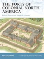 The Forts of Colonial North America: British, Dutch and Swedish colonies B005ADTW2O Book Cover