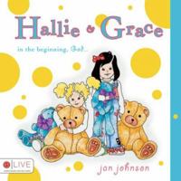 Hallie & Grace: In the Beginning, God... 1599886960 Book Cover