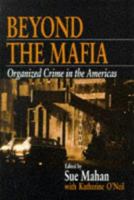 Beyond the Mafia: Organized Crime in the Americas 0761913599 Book Cover