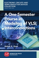 A One-Semester Course in Modeling of VLSI Interconnections 1606505122 Book Cover