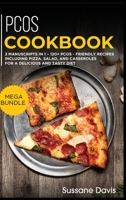 Pcos Cookbook: MEGA BUNDLE - 3 Manuscripts in 1 - 120+ PCOS - friendly recipes including pizza, salad, and casseroles for a delicious and tasty diet 166401943X Book Cover