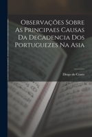 Observações Sobre As Principaes Causas Da Decadencia Dos Portuguezes Na Asia 1018360689 Book Cover