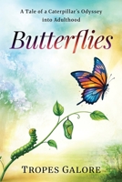 Butterflies: A Tale of a Caterpillar's Odyssey into Adulthood B0F7TNKVKW Book Cover
