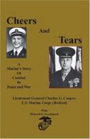 Cheers and Tears: A Marine's Story of Combat in Peace and War 1553698827 Book Cover