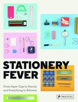 Stationery Fever: From Paper Clips to Pencils and Everything in Between 3791382721 Book Cover