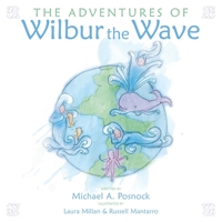 The Adventures of Wilbur the Wave 1480801321 Book Cover