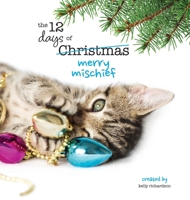 The Twelve Days of Christmas - Merry Mischief B0G4MFGTXL Book Cover