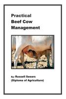 Practical Beef Cow Management 1481178377 Book Cover