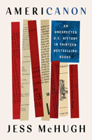 Americanon: An Unexpected U.S. History in Thirteen Bestselling Books 1524746649 Book Cover