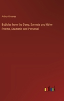 Bubbles from the Deep, Sonnets and Other Poems, Dramatic and Personal 3388444315 Book Cover