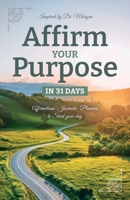 Affirm Your Purpose in 31 1961796104 Book Cover
