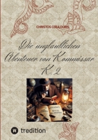 Die unglaublichen Abenteuer von Kommissar K. 2 (German Edition) 3384627903 Book Cover