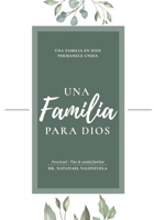 Una Familia para Dios: Plan de Unidad Familiar B084QJT353 Book Cover