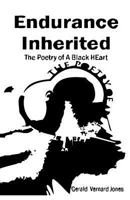 Endurance Inherited: The Poetry Of A Black Heart 1438262299 Book Cover
