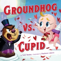 Groundhog vs. Cupid 0316584487 Book Cover
