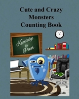 Cute and Crazy Monsters Counting Book 1518632351 Book Cover