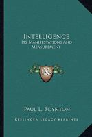 Intelligence: Its Manifestations And Measurement 1162981458 Book Cover