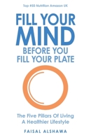 Fill Your Mind Before You Fill Your Plate 1912774380 Book Cover