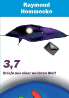 3,7: Briefe aus einer anderen Welt (German Edition) 3732366359 Book Cover