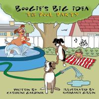 Boogie's Big Idea: The Pool Party 0998625205 Book Cover