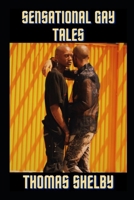 Sensational Gay Tales B0BHMPMJVC Book Cover