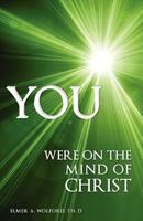 You Were on the Mind of Christ 1613792506 Book Cover