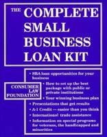 The Complete Small Business Loan Kit 1558509968 Book Cover