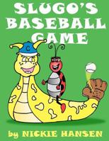 Slugo's Baseball Game 1477601805 Book Cover