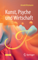 Kunst, Psyche und Wirtschaft (AT) (German Edition) 3658455292 Book Cover