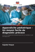 Appendicite pédiatrique - Un moyen facile de diagnostic précoce (French Edition) 6207868064 Book Cover